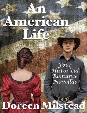 Cover of the book An American Life: Four Historical Romance Novellas by Joy Renkins