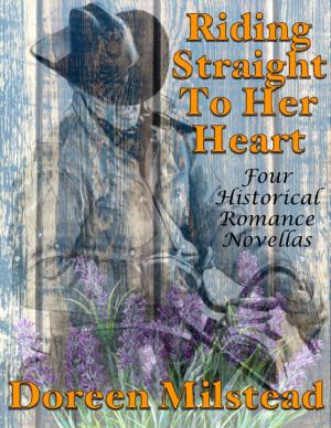 Book cover of Riding Straight to Her Heart: Four Historical Romance Novellas