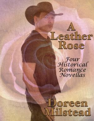 Cover of the book A Leather Rose: Four Historical Romance Novellas by AHMAD IBRAWISH