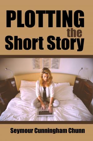 Cover of the book Plotting the Short Story by Harriet Beecher Stowe