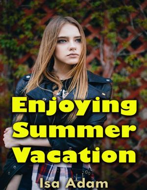 Cover of the book Enjoying Summer Vacation by Caleb Swift