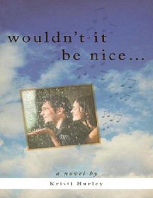 Book cover of Wouldn't It Be Nice