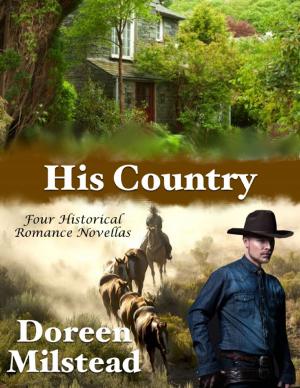 Cover of the book His Country: Four Historical Romance Novellas by C J Wright