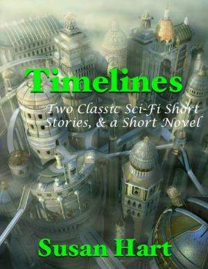 Cover of the book Timelines: Two Classic Sci Fi Short Stories, & a Short Novel by Poppet Subslut