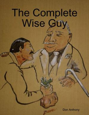 Cover of the book The Complete Wise Guy by Barrie Bussey