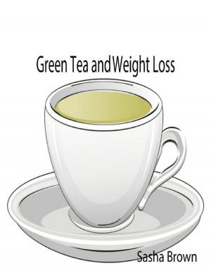 Cover of the book Green Tea and Weight Loss by Michael Cimicata