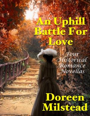 Cover of the book An Uphill Battle for Love: Four Historical Romance Novellas by Mike Hockney
