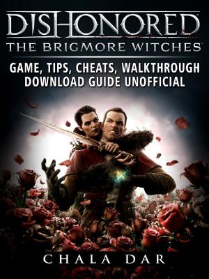 Book cover of Dishonored The Brigmore Witches Game, Tips, Cheats, Walkthrough, Download Guide Unofficial