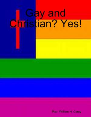 Cover of the book Gay and Christian? Yes! by Glenn Alan Cheney, Sr, Barbara Staley, MSC