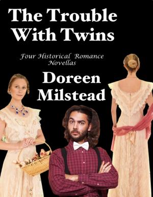 Cover of the book The Trouble With Twins: Four Historical Romance Novellas by Megan Shutt