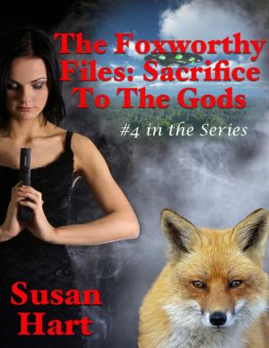 Cover of the book The Foxworthy Files: Sacrifice to the Gods - #4 In the Series by George F. Held