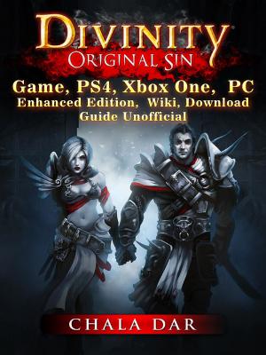 Cover of the book Divinity Original Sin Game, PS4, Xbox One, PC, Enhanced Edition, Wiki, Download Guide Unofficial by CheatsUnlimited
