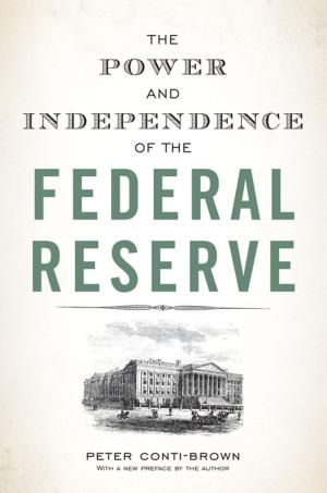 Book cover of The Power and Independence of the Federal Reserve