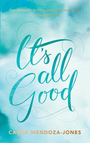 Cover of the book It's All Good by Christian Mickelsen