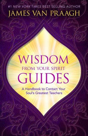 Cover of the book Wisdom from Your Spirit Guides by Immaculee Ilibagiza