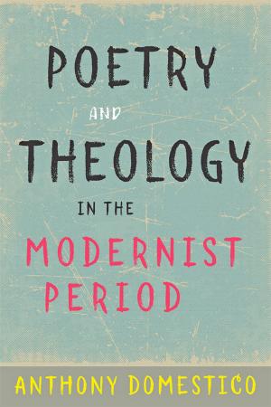 Cover of the book Poetry and Theology in the Modernist Period by 