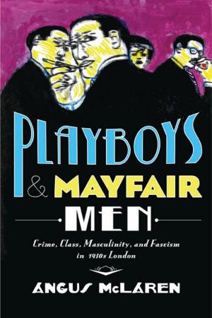 Cover of the book Playboys and Mayfair Men by Daniel Kilbride