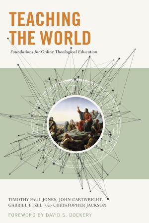 Cover of the book Teaching the World by Russell D. Moore, Andrew T. Walker