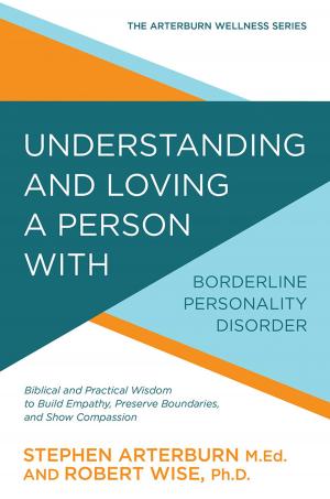 Cover of the book Understanding and Loving a Person with Borderline Personality Disorder by Dr. Jeff Myers