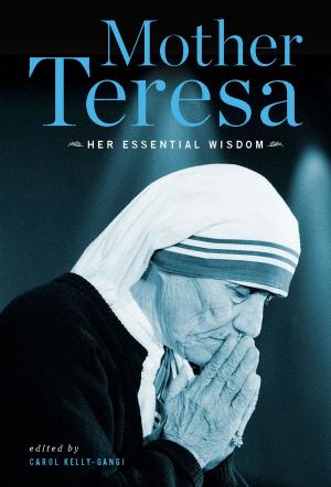 Cover of the book Mother Teresa: Her Essential Wisdom by Fall River Press