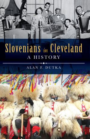 Cover of the book Slovenians in Cleveland by Karen Gerhardt Fort, Mission Historical Museum, Inc.