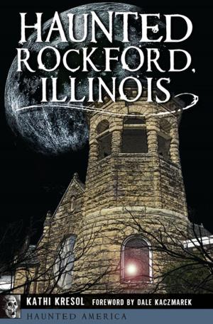 Book cover of Haunted Rockford, Illinois