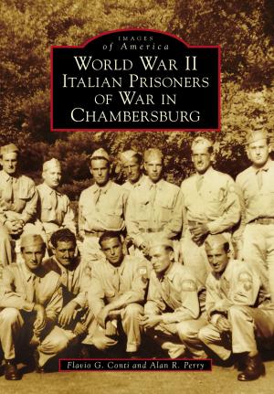 Cover of the book World War II Italian Prisoners of War in Chambersburg by Eric W. Johnson, Catherine H. Tijerino