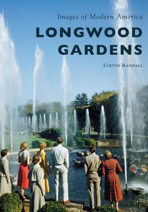 Cover of the book Longwood Gardens by Richard Bousquet, Suzanne Bousquet