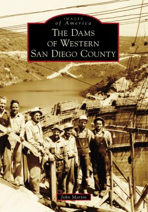Cover of the book The Dams of Western San Diego County by John Howard Weeks