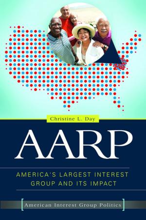 Cover of the book AARP: America's Largest Interest Group and its Impact by Joyce Armstrong Carroll Ed.D, H.L.D., Kelley Barger, Karla James, Kristy Hill