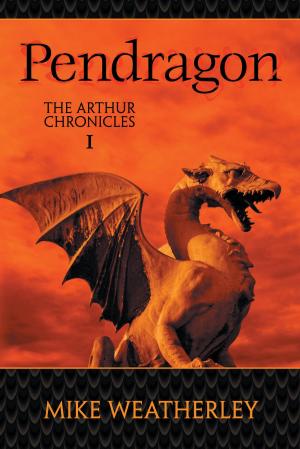 Cover of the book Pendragon: The Arthur Chronicles: 1 by A.J. Miller