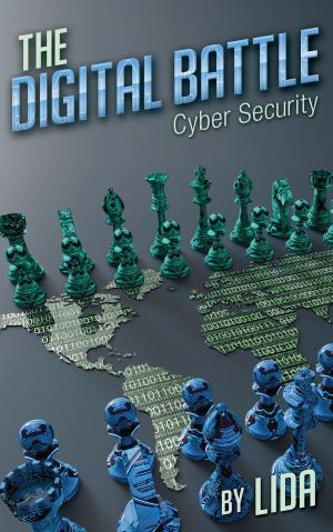 Cover of the book The Digital Battle: Cyber Security by T.E. Shaffer
