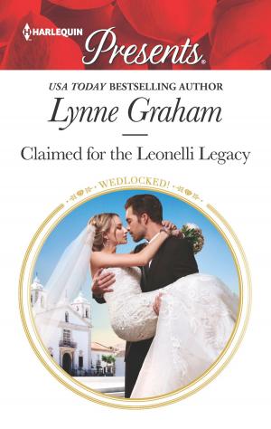 Cover of the book Claimed for the Leonelli Legacy by Marguerite Kaye