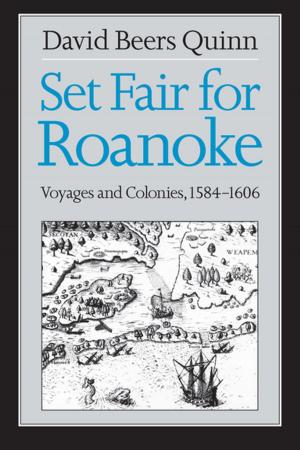 Cover of the book Set Fair for Roanoke by Charles De Gaulle
