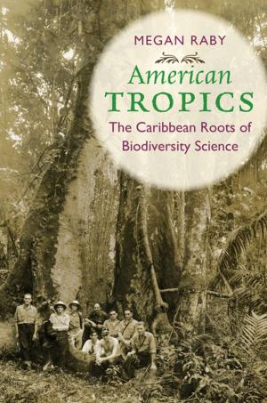Cover of the book American Tropics by Christopher C. Sellers