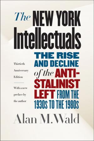 bigCover of the book The New York Intellectuals, Thirtieth Anniversary Edition by 
