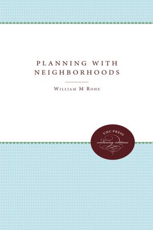 Cover of the book Planning with Neighborhoods by Chad Montrie