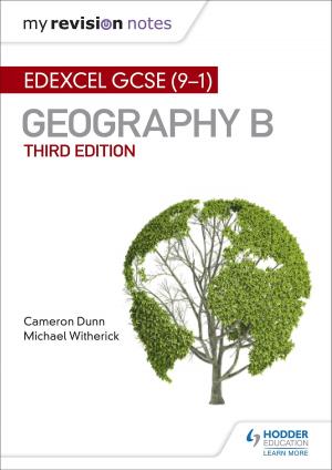 Cover of the book My Revision Notes: Edexcel GCSE (9-1) Geography B Third Edition by Ferguson Cosgrove