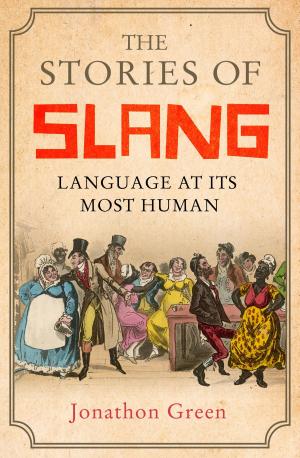 Cover of the book The Stories of Slang by Cynthia Harrod-Eagles