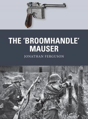 Cover of the book The ‘Broomhandle’ Mauser by Christopher Gravett