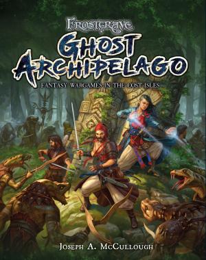 Cover of the book Frostgrave: Ghost Archipelago by Robert Ervin Howard, Federica Soprani, Andrea Berneschi, Emanuele Corsi, Letterelettriche, Lin Carter