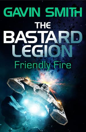 Book cover of The Bastard Legion: Friendly Fire