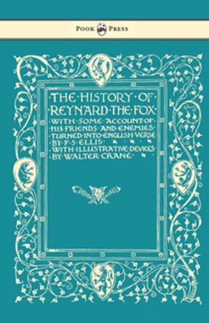 Cover of the book The History of Reynard the Fox with Some Account of His Friends and Enemies Turned into English Verse - Illustrated by Walter Crane by Karel Capek