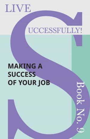 bigCover of the book Live Successfully! Book No. 9 - Making a Success of Your Job by 