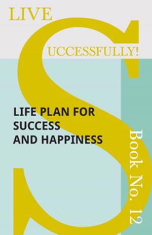 Book cover of Live Successfully! Book No. 12 - Life Plan for Success and Happiness