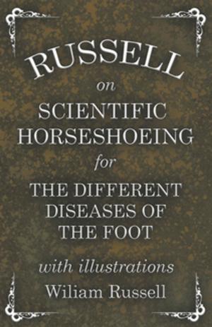 Cover of the book Russell on Scientific Horseshoeing for the Different Diseases of the Foot with Illustrations by Amelia Carruthers