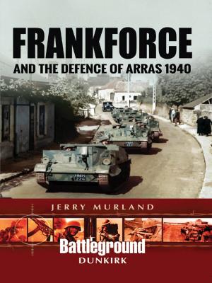 Cover of the book Frankforce and the Defence of Arras 1940 by Geoff Puddefoot