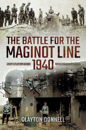 Cover of the book The Battle for the Maginot Line 1940 by Duncan  Leatherdale