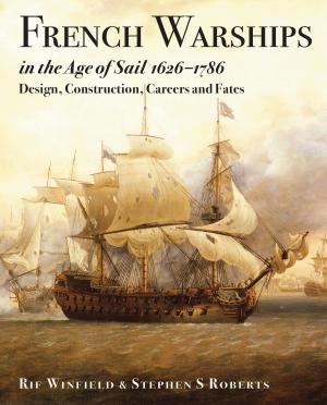 Cover of the book French Warships in the Age of Sail 1626–1786 by David Wragg