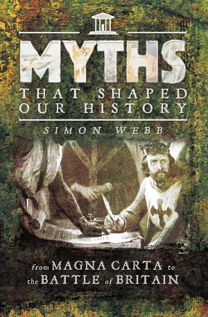 Cover of the book Myths That Shaped Our History by Peter Smith